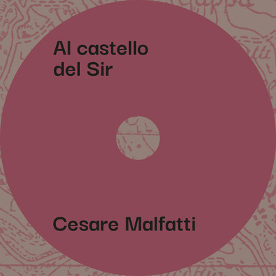 シングル/Al castello del Sir/Cesare Malfatti