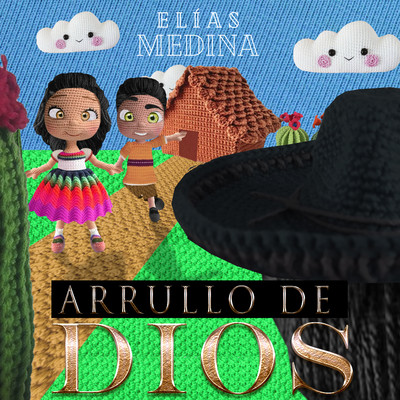 Arrullo de Dios/Elias Medina