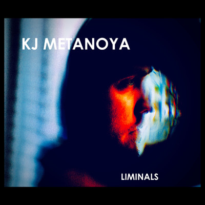Liminals/KJ Metanoya