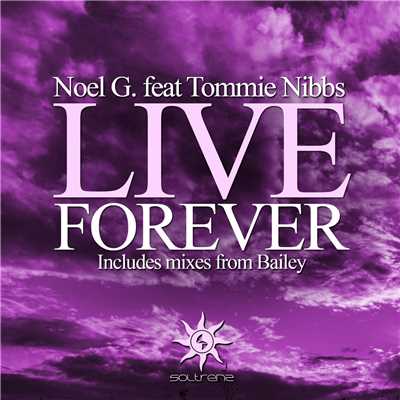 シングル/Live Forever (feat. Tommie Nibbs) [Jay Dabhi Soltrenz Mix]/Noel G.