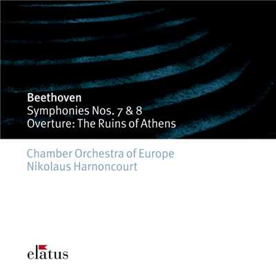 Beethoven: Symphonies Nos. 7 & 8 - Overture from the Ruins of Athens/Chamber Orchestra of Europe & Nikolaus Harnoncourt