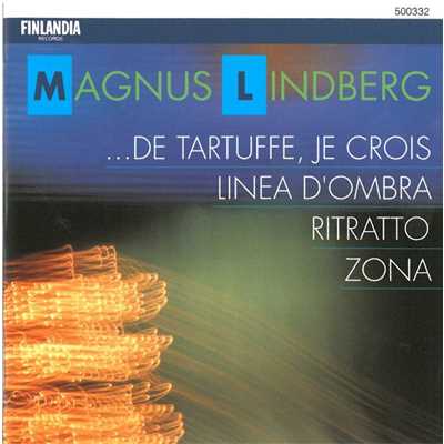 Lindberg : ...de Tartuffe, je crois; Linea d'ombra; Zona; Ritratto/Various Artists