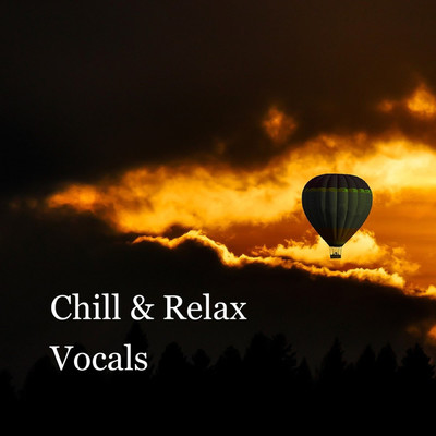 アルバム/Chill & Relax Vocals/Various Artsits