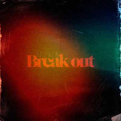 シングル/Break out/Da-iCE