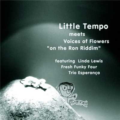 アルバム/LITTLE TEMPO meets Voices of Flowers (on the Ron Riddim)/LITTLE TEMPO