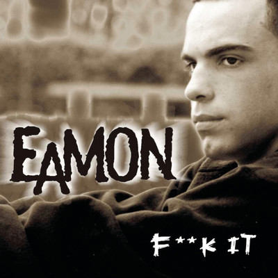 Fuck It (I Don't Want You Back) (Clean)/Eamon