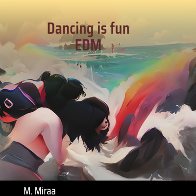 シングル/Dancing is fun EDM/M. Miraa