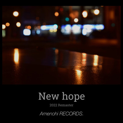 シングル/New hope (2022 Remaster)/Amenohi RECORDS.
