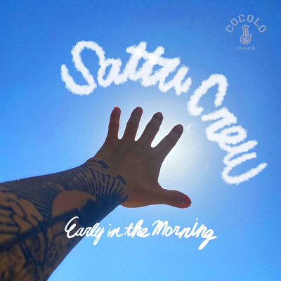 Early in the Morning/SATTU CREW & COCOLO Bland