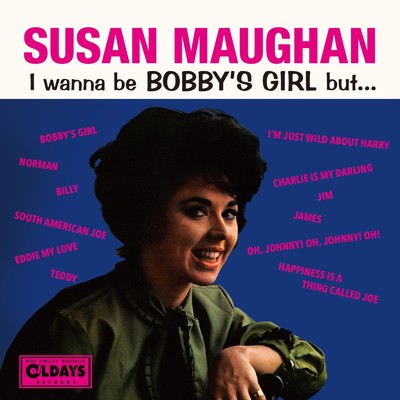 アイ・ワナ・ビー・ボビーズ・ガール・バット/SUSAN MAUGHAN