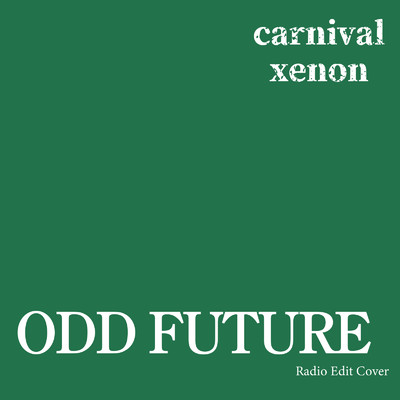 シングル/ODD FUTURE (Radio Edit Cover)/carnivalxenon