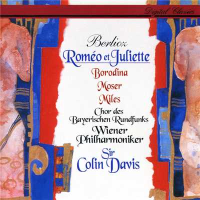 Berlioz: Romeo et Juliette/サー・コリン・デイヴィス／オリガ・ボロディナ／トーマス・モーザー／アラステア・マイルズ／ウィーン・フィルハーモニー管弦楽団