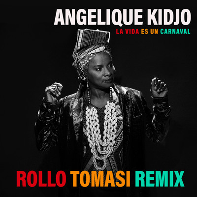 シングル/La Vida Es Un Carnaval (Rollo Tomasi Remix)/アンジェリーク・キジョー