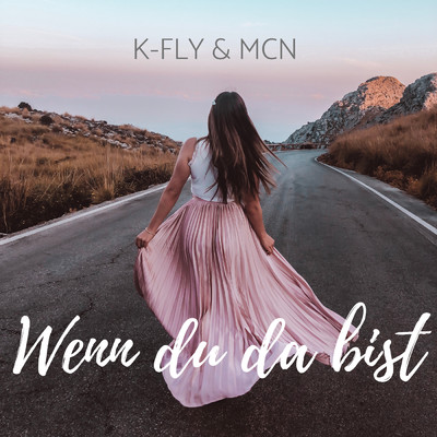 シングル/Wenn du da bist/K-Fly／MCN