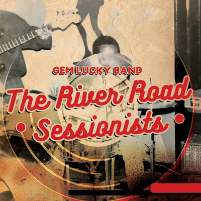 The River Road Sessionists/Gem Lucky Band