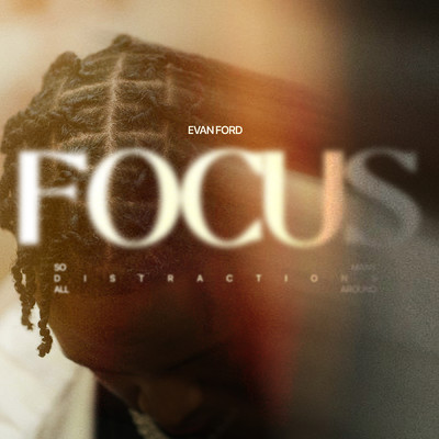 Focus/Evan Ford