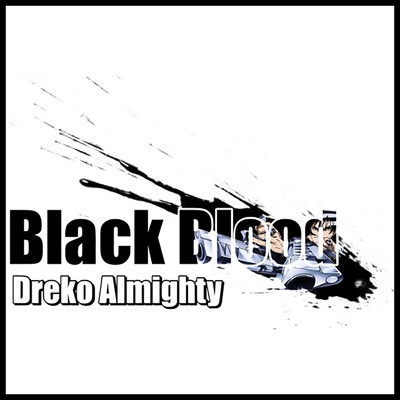 シングル/Black Blood/Dreko Almighty