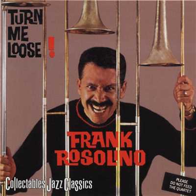 Turn Me Loose！/Frank Rosolino