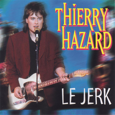 アルバム/Le jerk/Thierry Hazard