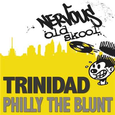 Philly The Blunt (Todd Terry's Original Extended Mix)/Trinidad