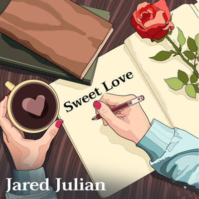 Sweet Love/Jared Julian