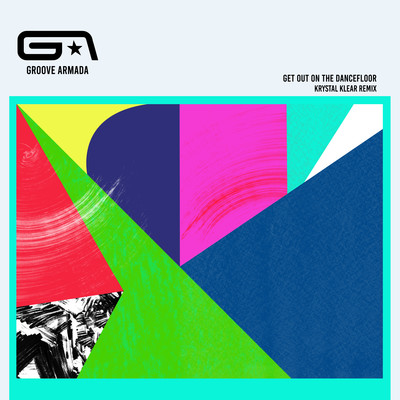 Get Out on the Dancefloor (feat. Nick Littlemore) [Krystal Klear Remix]/Groove Armada