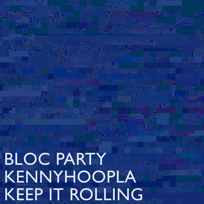 シングル/Keep It Rolling/Bloc Party & KennyHoopla