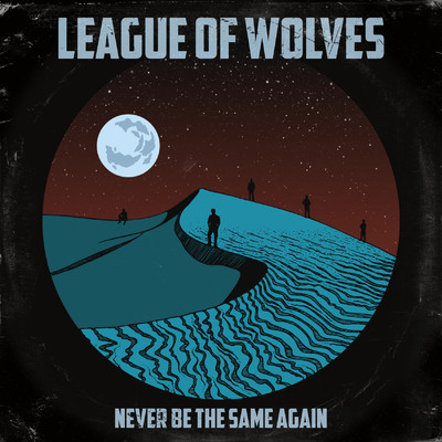 シングル/Never Be the Same Again/League of Wolves