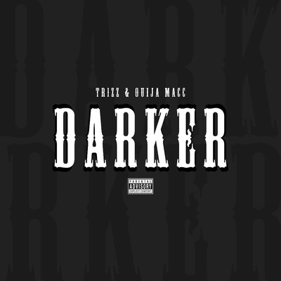 Darker/Trizz & Ouija Macc
