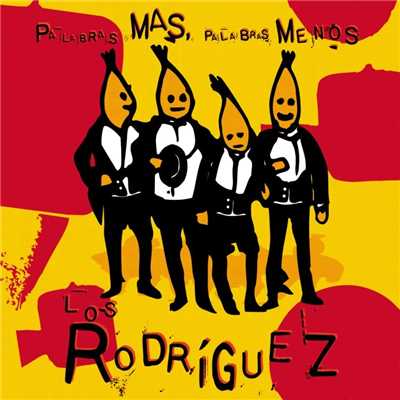 アルバム/Palabras mas, palabras menos/Los Rodriguez