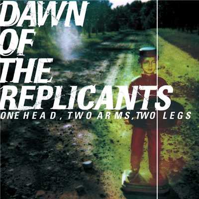 One Head, Two Arms, Two Legs/Dawn Of The Replicants