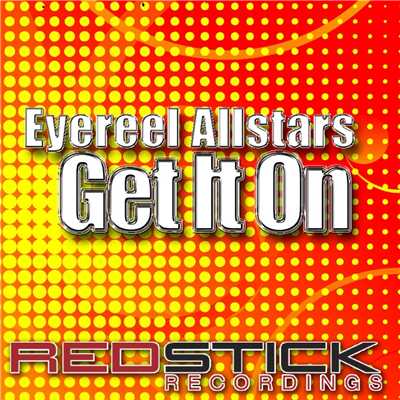 Get It On (feat. Lucy Clarke) [Harlem Hustlers Darkside vocal Mix]/Eyereel Allstars