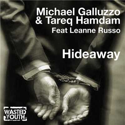 シングル/Hideaway (feat. Leanne Russo)/Michael Galluzzo & Tareq Hamdan