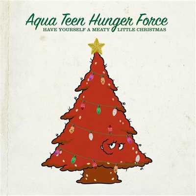 I'll Be Home The Day After Christmas (hidden track)/Aqua Teen Hunger Force