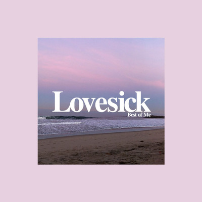 Best of Me/Lovesick