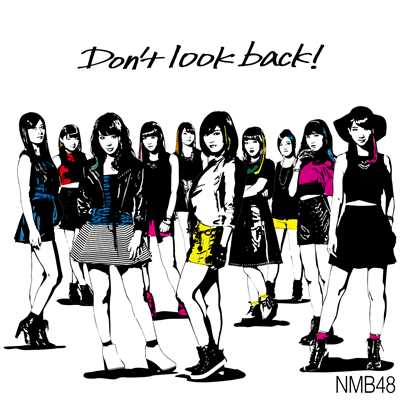 Don't look back！/NMB48
