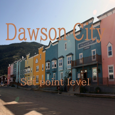 アルバム/Dawson City/Set point level