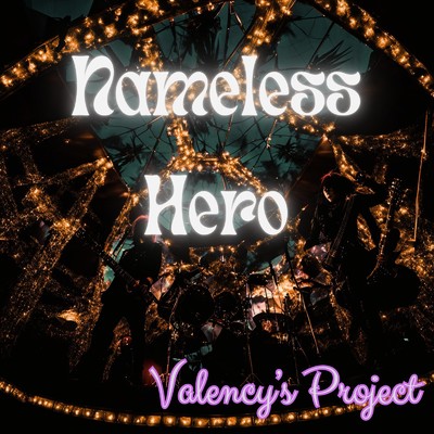 Nameless Hero/Valency's Project