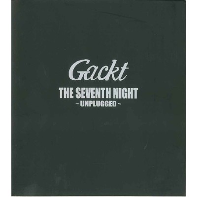 アルバム/THE SEVENTH NIGHT〜UNPLUGGED〜/GACKT