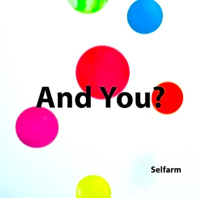 アルバム/And You？/Selfarm