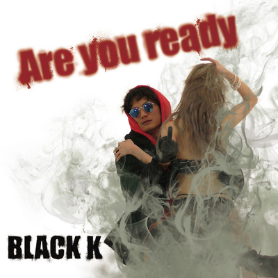 アルバム/Are you ready/BLACK K