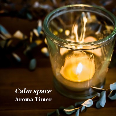 アルバム/Calm space/Aroma Timer