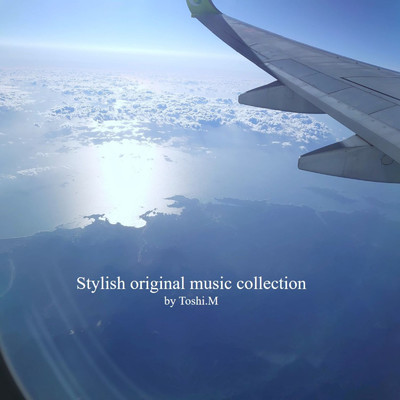 アルバム/Stylish original music collection/Toshi.M