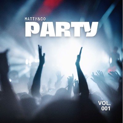 シングル/Party (Yo Everybody Ver)/Matty&Co