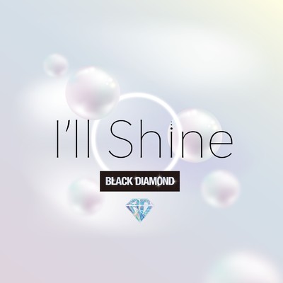I'll Shine/BLACK DIAMOND