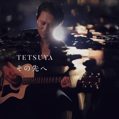 アルバム/その先へ/TETSUYA