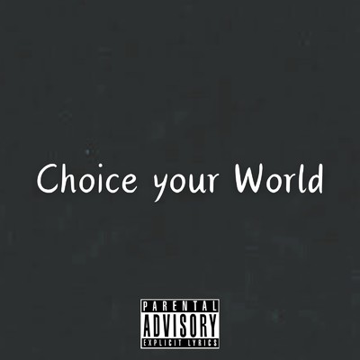 Choice your World/Ryuga