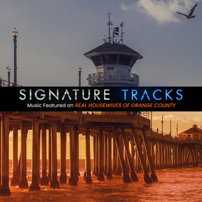 Music Featured On Real Housewives Of Orange County Vol. 1/Signature Tracks