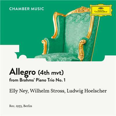 Brahms: Piano Trio No. 1 in B Major, Op. 8 - IV. Allegro/Wilhelm Stross／エリー・ナイ／ルートヴィヒ・ヘルシャー