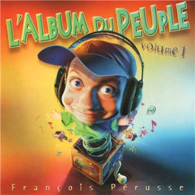 L'Album du peuple - Volume 1/Francois Perusse